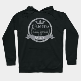 Queens are born in may,gift for birthday Hoodie